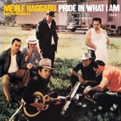 Merle Haggard & The Strangers - I Take a Lot of pride In What I Am