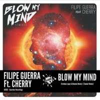 Blow My Mind (Remixes) [feat. Cherry] - Single - Filipe Guerra