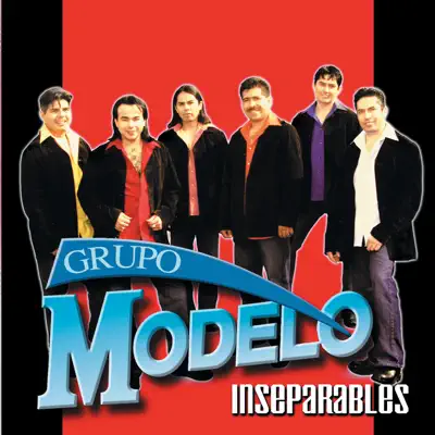 Inseparables - Grupo Modelo Inseparables - Grupo Modelo
