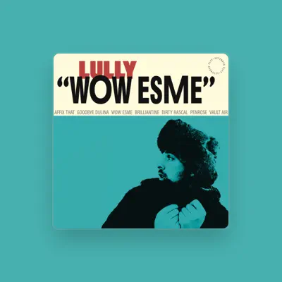 Listen to Lully, watch music videos, read bio, see tour dates & more!