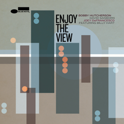 Enjoy the View (feat. Billy Hart) - Bobby Hutcherson, David Sanborn &amp; Joey DeFrancesco Cover Art