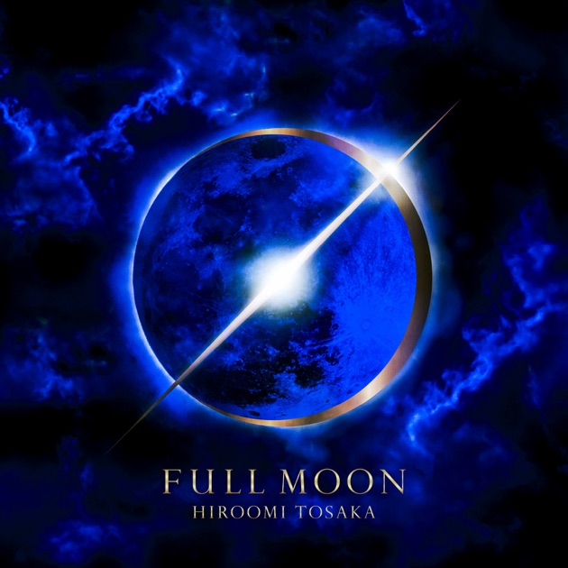 邦楽 FULL MOON HIROOMI TOSAKA FULL MOON - Album by HIROOMI TOSAKA - Apple Music