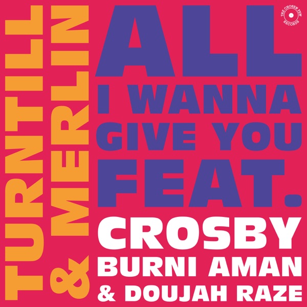 All I Wanna Give You (feat. Crosby, Burni Aman & Doujah Raze) - Single