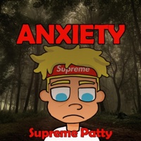 Anxiety - Single - Supreme Patty