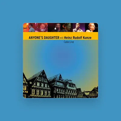 Listen to Anyone's Daughter mit Heinz Rudolf Kunze, watch music videos, read bio, see tour dates & more!