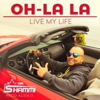 Mr. Shammi - Oh La La (Live My Life)
