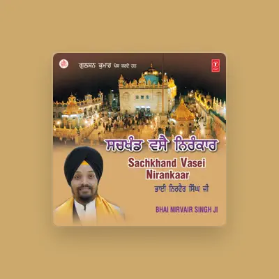 Listen to Bhai Nirvair Singh Ji, watch music videos, read bio, see tour dates & more!