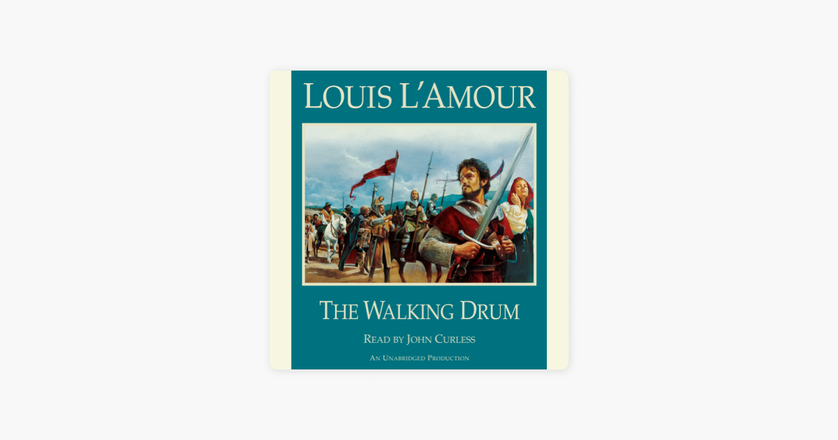 The Walking Drum (Louis L'Amour's Lost Treasures): A Novel [Book]