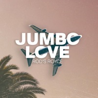 Jumbo Love - Single - Rod's Royce