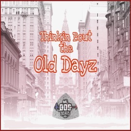 Thinkin' Bout the Old Dayz Mr Dos Beats