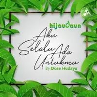 Aku Selalu Ada Untukmu — Hijau Daun