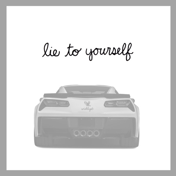 Lie to Yourself