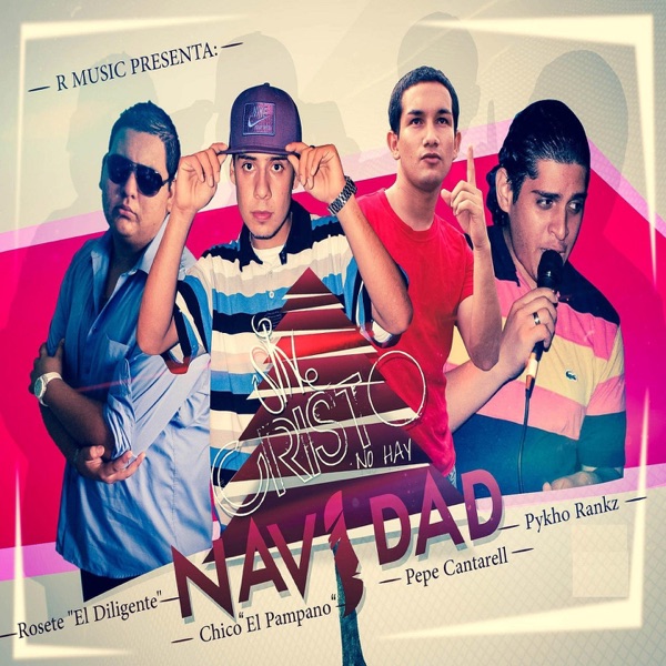 Sin Cristo No Hay Navidad (feat. Pepe Cantarell, Rosete El Diligente & Chico El Pampano)