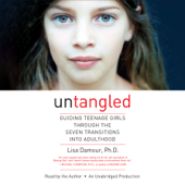 Untangled: Guiding Teenage Girls Through the Seven Transitions into Adulthood (Unabridged) - Lisa Damour, Ph.D. Cover Art