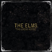 The Elms - I Left My Body and Never Came Back