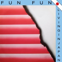 Fun Fun - Living in Japan (Radio Edit)