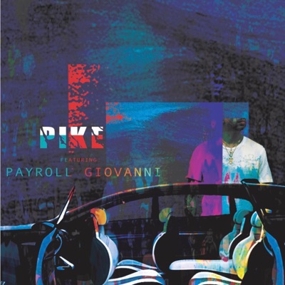 Pike (feat. Payroll Giovanni) - Single