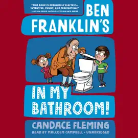 Ben Franklin's in My Bathroom! (Unabridged)