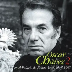 Oscar Chávez En Vivo Desde el Palacio de Bellas Artes 1997, vol. 2 - Óscar Chávez