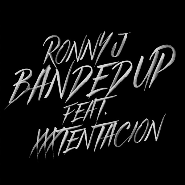 Banded Up (feat. XXXTENTACION) - Single - RONNY J