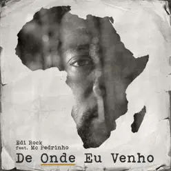De Onde Eu Venho - Single - Edi Rock De Onde Eu Venho - Single - Edi Rock