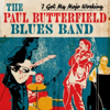 I Got My Mojo Working - The Paul Butterfield Blues Band