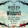 The Modern Guide to Witchcraft (Unabridged) - Skye Alexander