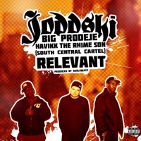 Relevant (feat. Big Prodeje, South Central Cartel & Havikk the Rhime Son) - Single - Joddski