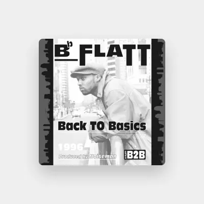 Listen to B Flatt, watch music videos, read bio, see tour dates & more!