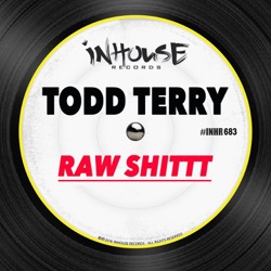Todd Terry - Raw Shittt