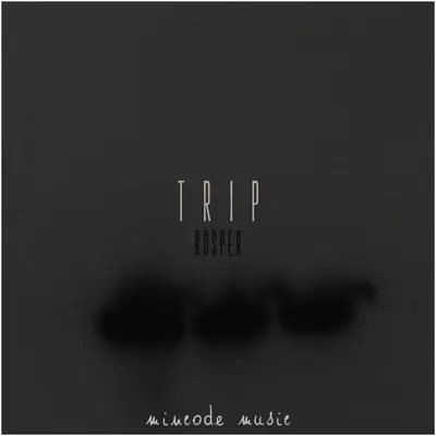 Ascolta 'T R I P - Single' di Rosper