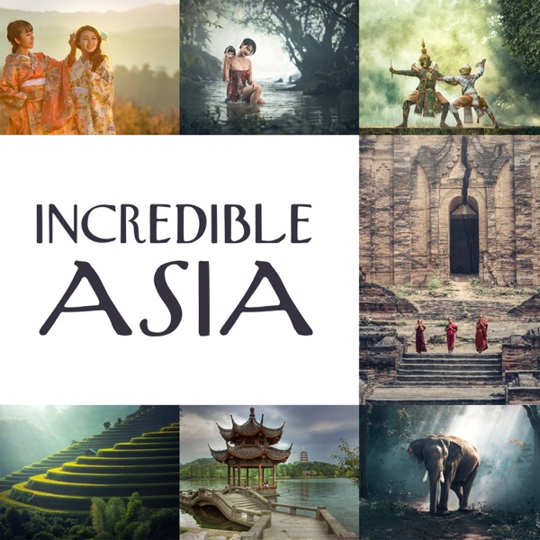 Incredible Asia: Spiritual Journey to India, China and Tibet