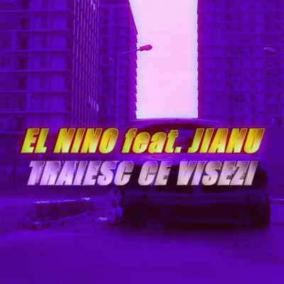 Traiesc Ce Visezi (feat. Jianu) - Single