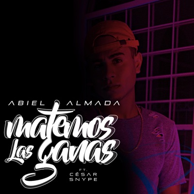 Matemos las Ganas (feat. Cesar Snype) - Single