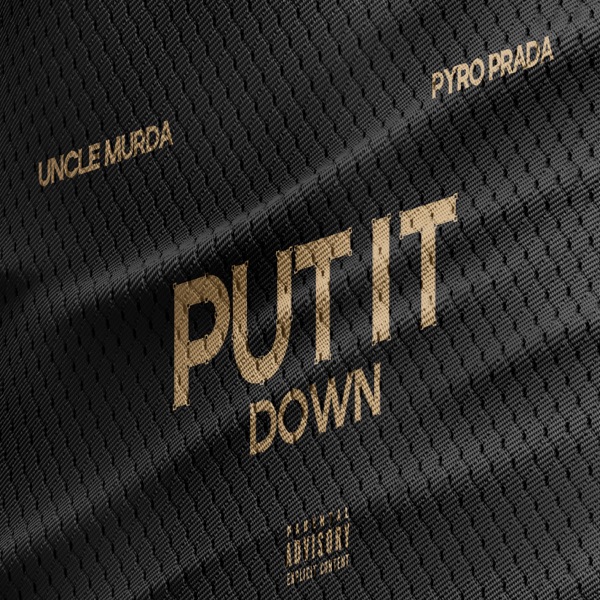 Put It Down (feat. Uncle Murda) - Single - Pyro Prada