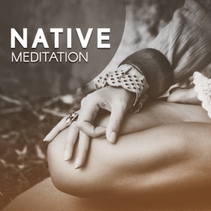 Native Meditation: Spiritual Music, Shamanic Flute & Drums Music for Stress Relief, Healing Therapy, Calming Music