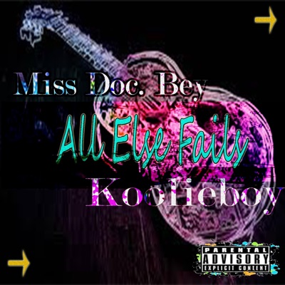 All Else Fails (feat. Doctorbey) [Radio Edit] - Single