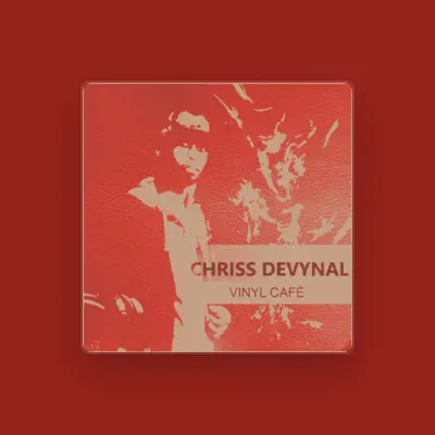 Listen to Chriss DeVynal, watch music videos, read bio, see tour dates & more!