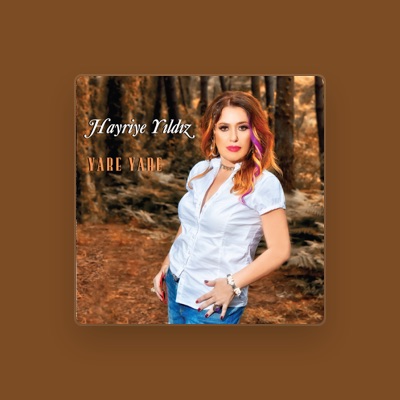 Listen to Hayriye Yıldız, watch music videos, read bio, see tour dates & more!