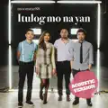 Itulog Mo Na Yan (Acoustic)