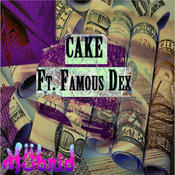 Cake (feat. Famous Dex) - Single - Hiibrid