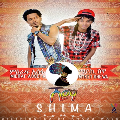 Mykey Shewa - Shima (feat. Mieraf Assefa)