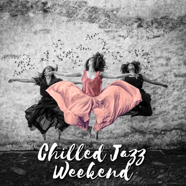 Chilled Jazz Weekend: Wonderful Relaxation, Lazy Vibes, Clear Your Head, Me Time Moments Lounge