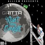 Wasn't Nothing Overnight