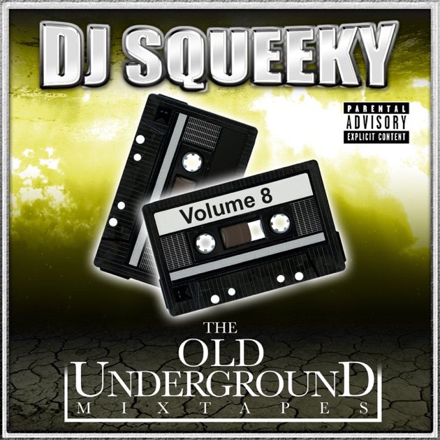 洋楽 DJ SQUEEKY Underground Mixtape: Volume 8 - Album by DJ Squeeky - Apple