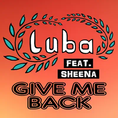 Give Me Back (feat. Sheena) - Single - Luba