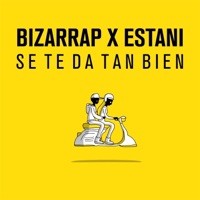 Se Te da Tan Bien - Single - Bizarrap & Estani
