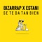 Se Te da Tan Bien - Bizarrap & Estani lyrics