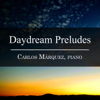 Daydream Preludes - Carlos Marquez
