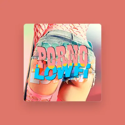 Listen to Porno Low Fi, watch music videos, read bio, see tour dates & more!